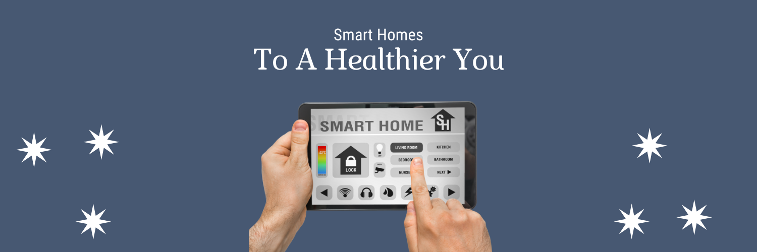 Smart Homes Can Lead to a Healthier You